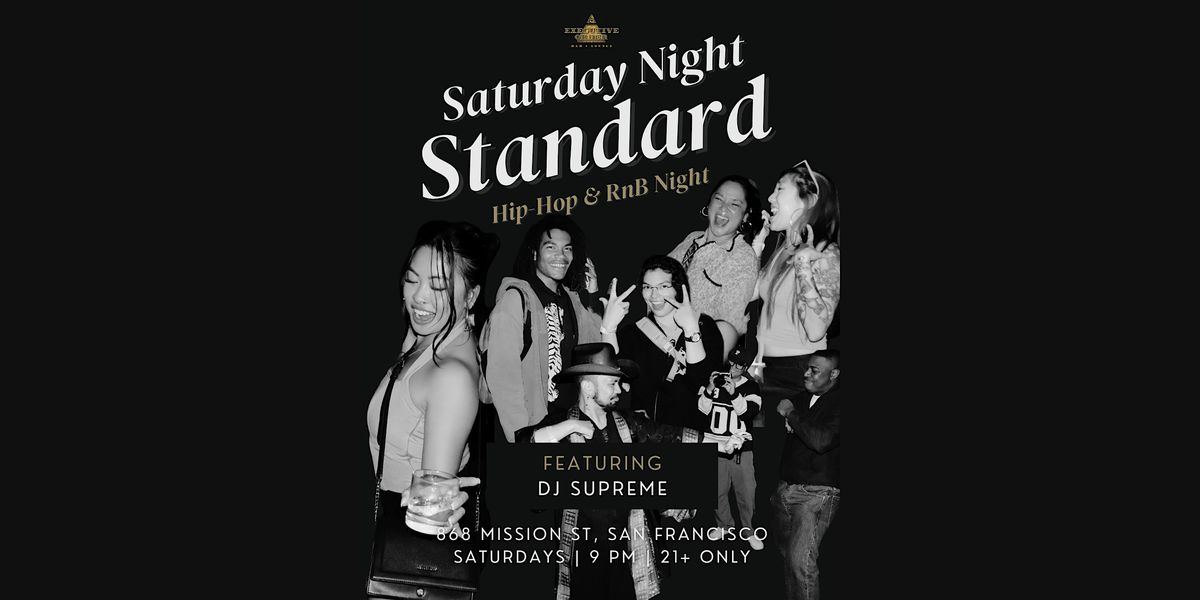 Saturday Night Standard: Hip-Hop & RnB at Executive Order (Downtown SF)