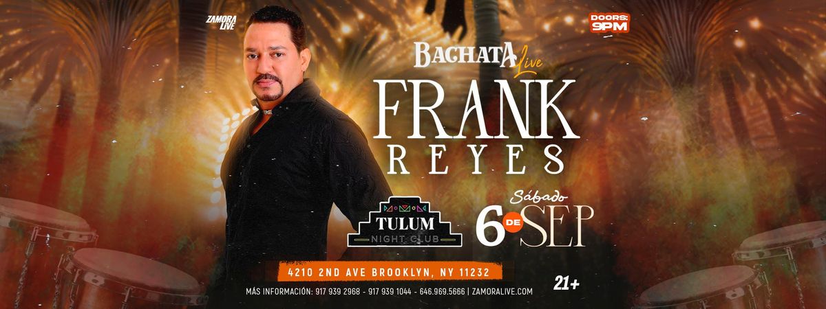 Bachata Live! W\/Frank Reyes @TulumNightClub