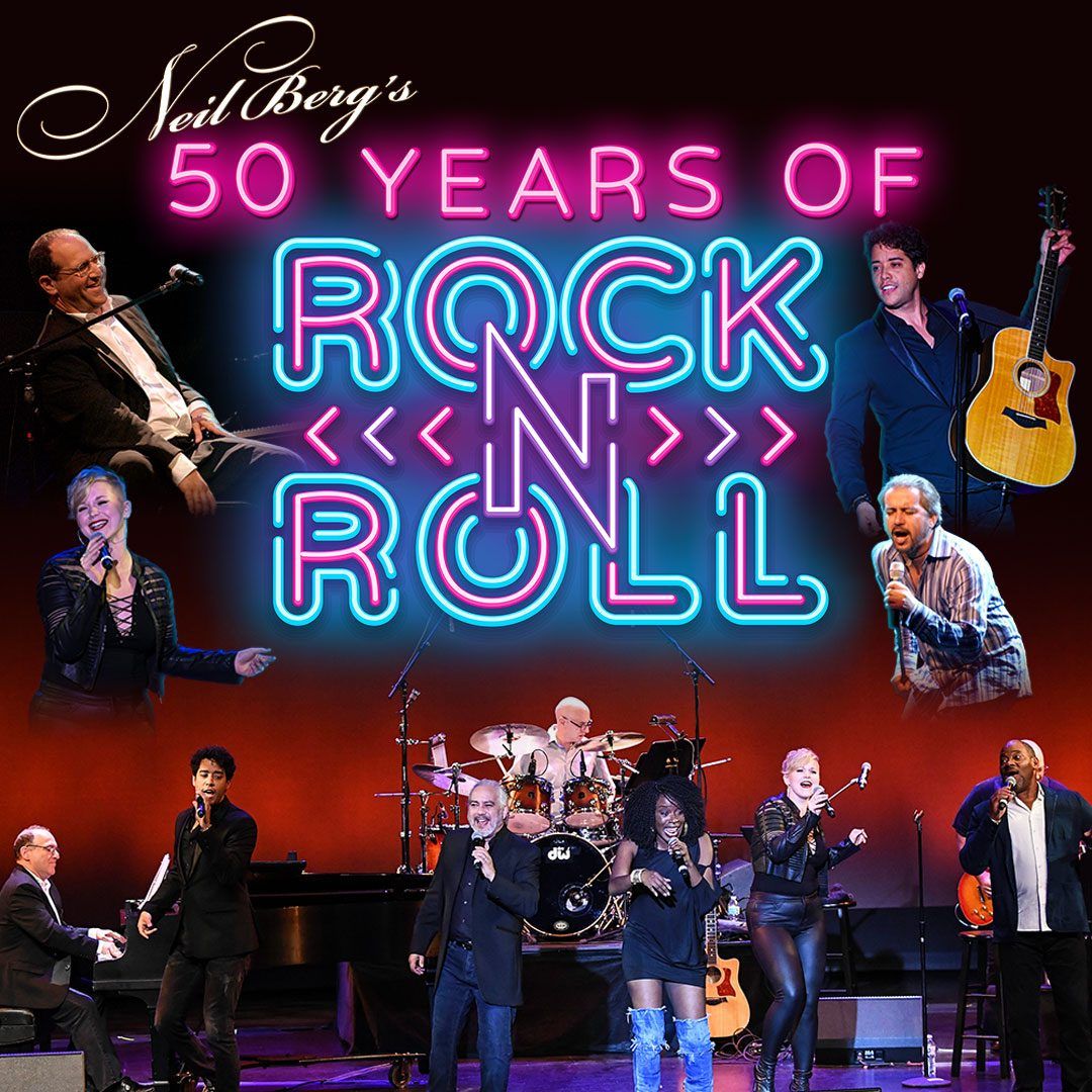 Neil Bergs 50 Years of Rock and Roll at Eisemann Center