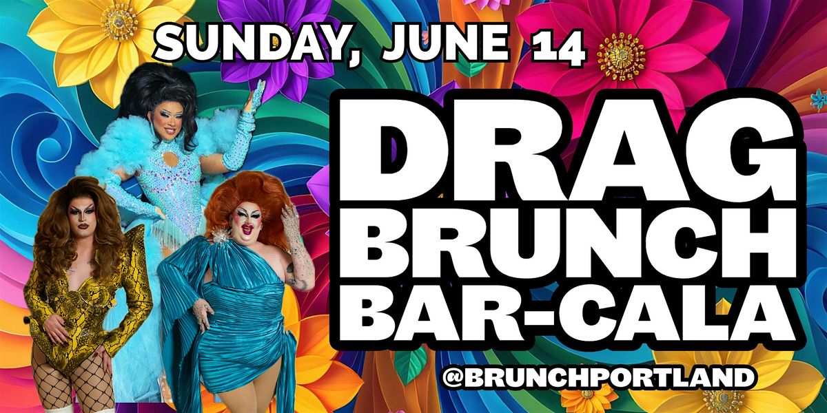 DRAG BRUNCH BAR-CALA (Sunday June 14 PRIDE MONTH)