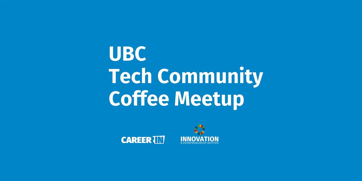 UBC Tech Community Coffee Meetup