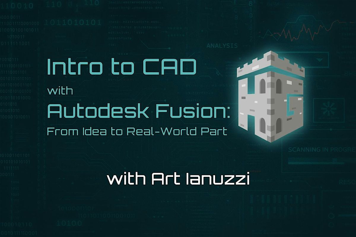Intro to CAD with Autodesk Fusion: From Idea to Real-World Part