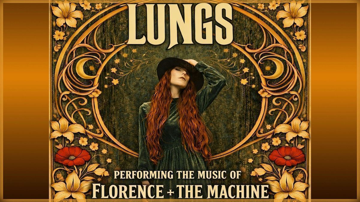 Lungs - Performing The Music Of Florence + The Machine