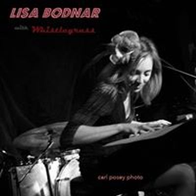 Lisa Bodnar and Whistlegrass