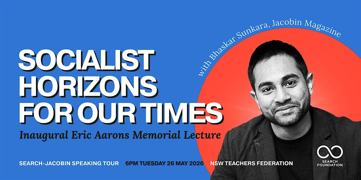Bhaskar Sunkara - Live in Sydney -  Socialist Horizons for Our Times