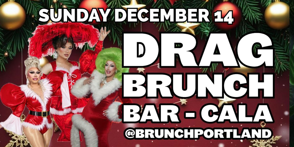 DRAG BRUNCH BAR-CALA (SUNDAY DECEMBER 14) Holiday Special