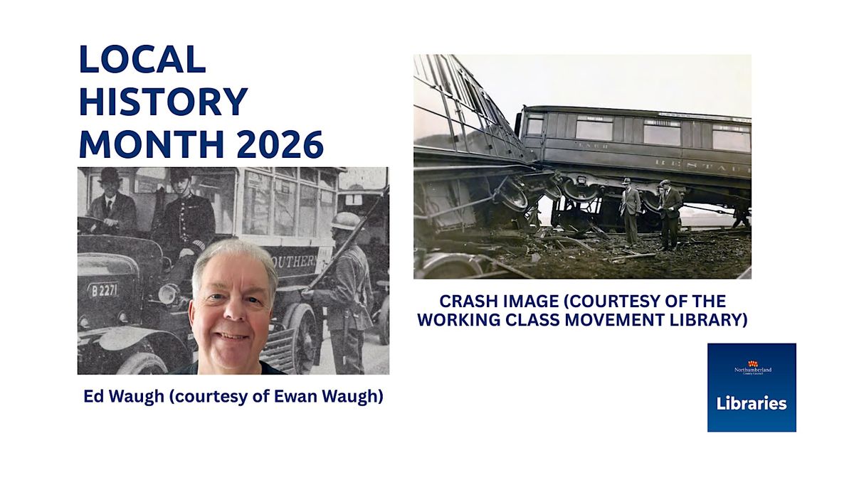 Cramlington Library - Local History Month Talk with Ed Waugh at ...