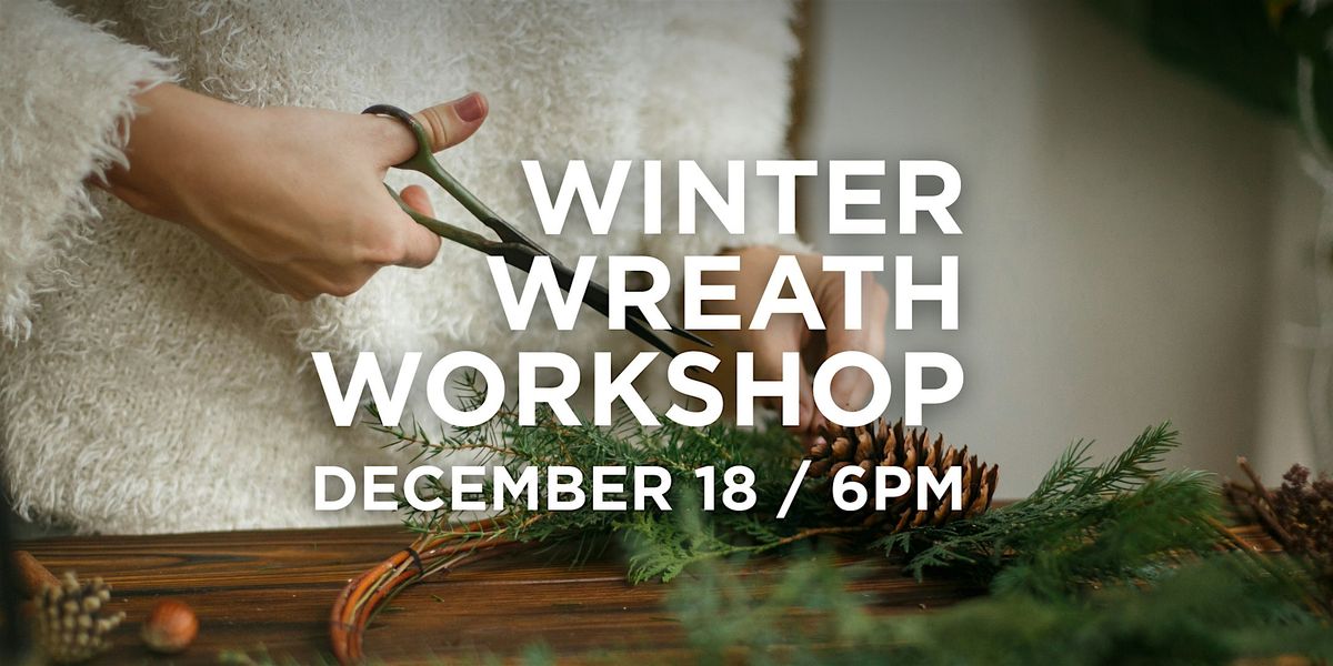 Cocktails x Crafts: Winter Wreath Workshop