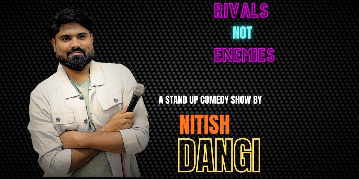 Rivals Not Enemies A Stand-Up Comedy Show