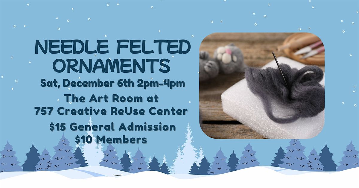 Needle Felted Ornaments