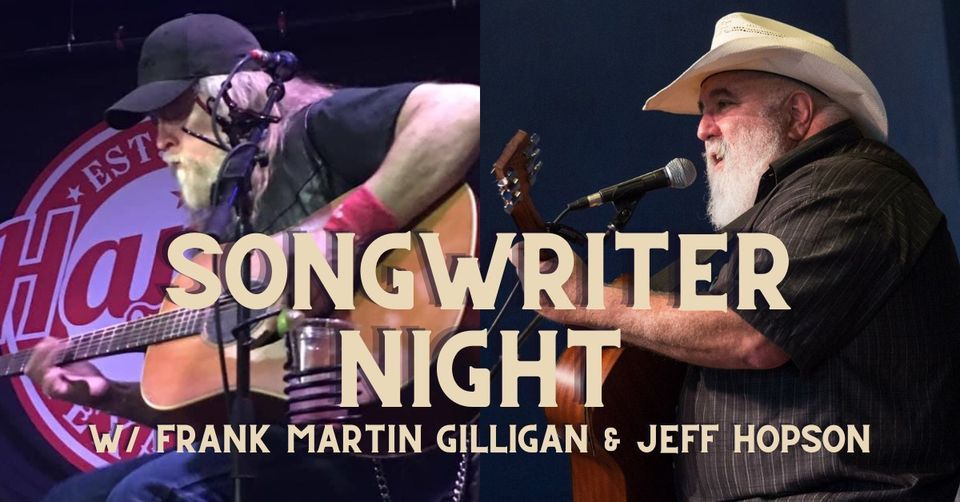 Frank Martin Gilligan & Jeff Hopson SONGWRITER NIGHT at Kickbacks
