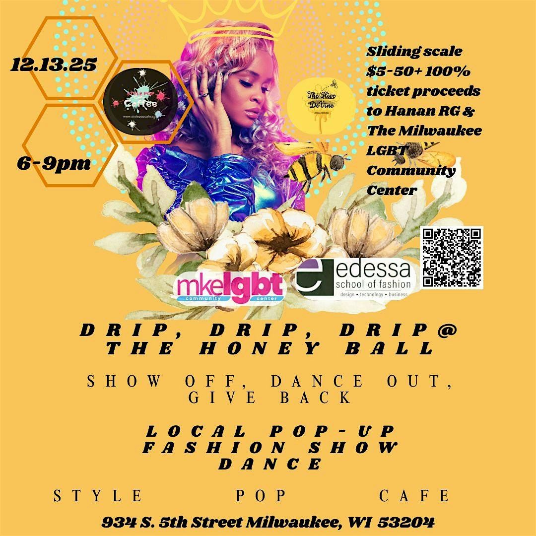 Drip, Drip, Drip @ The Honey Ball