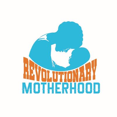 Revolutionary  Motherhood, LLC