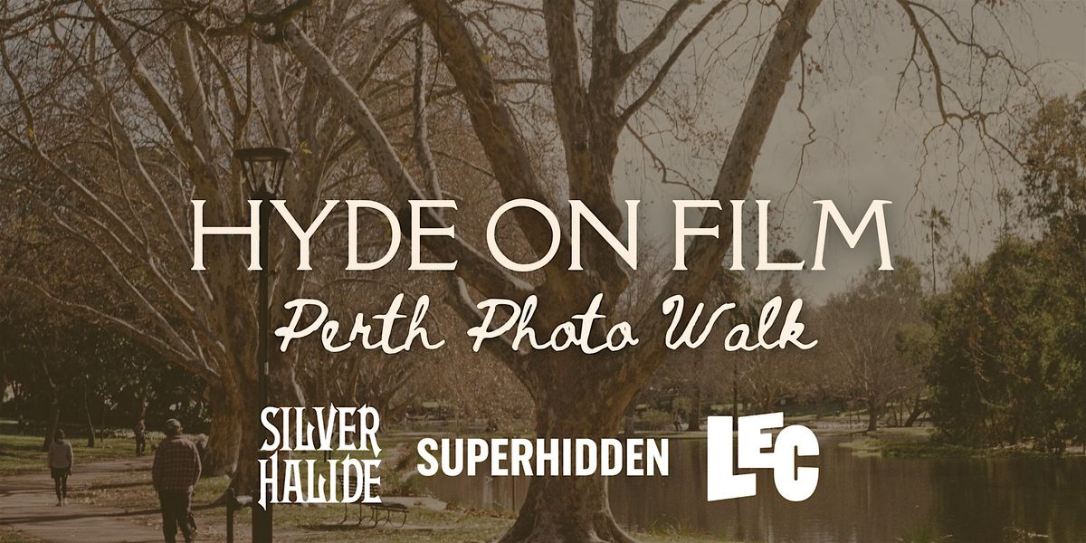 HYDE ON FILM: PERTH PHOTO WALK