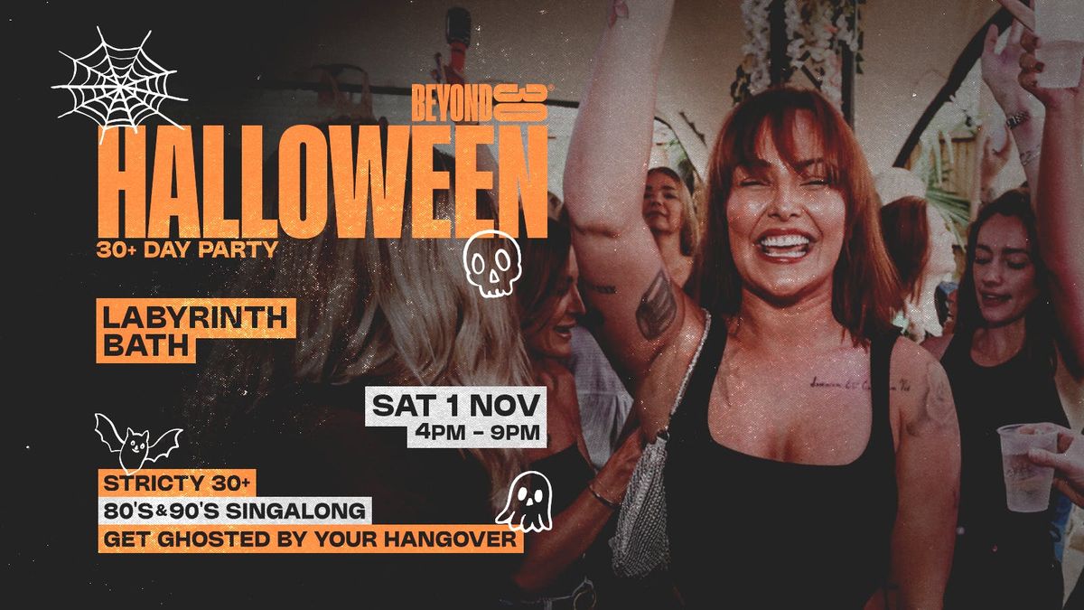 OVER 30s HALLOWEEN DAY PARTY - BATH \ud83c\udf83