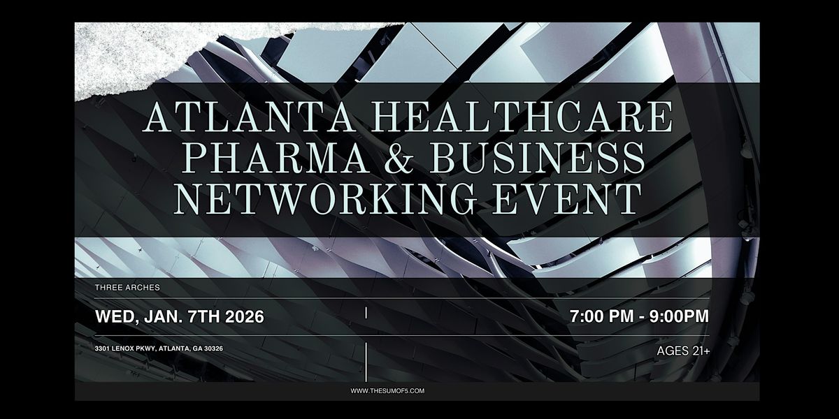 Atlanta Healthcare, Pharma & Business Networking Event
