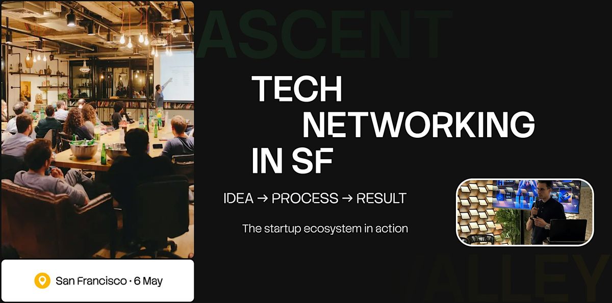 Tech Networking Event by Ascent Valley in San Francisco