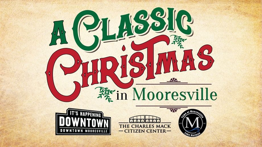 A Classic Christmas in Mooresville Downtown Mooresville December 9