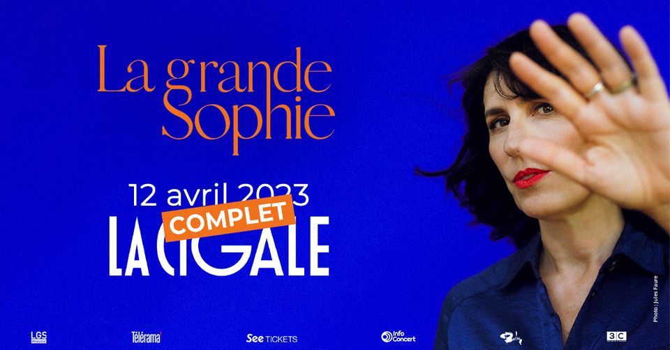 COMPLET \/\/ LA GRANDE SOPHIE \u2022 PARIS, LA CIGALE \u2022 12 AVRIL 2023
