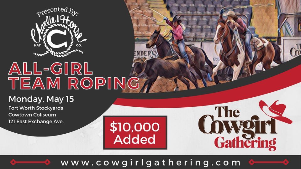 The Cowgirl Gathering All-Girl Team Roping, presented by Charlie One ...