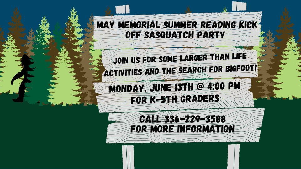 May Memorial Summer Reading KickOff Sasquatch Party! May Memorial
