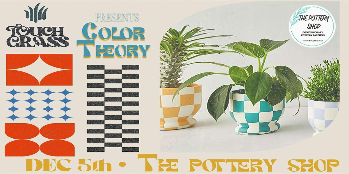 Touch Grass x The Pottery Shop presents: Color Theory