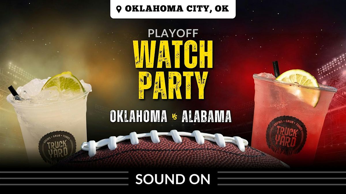 Oklahoma Vs. Alabama Watch Party @ Truck Yard Oklahoma City