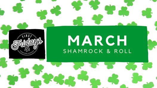 March First Friday: Shamrock and Roll