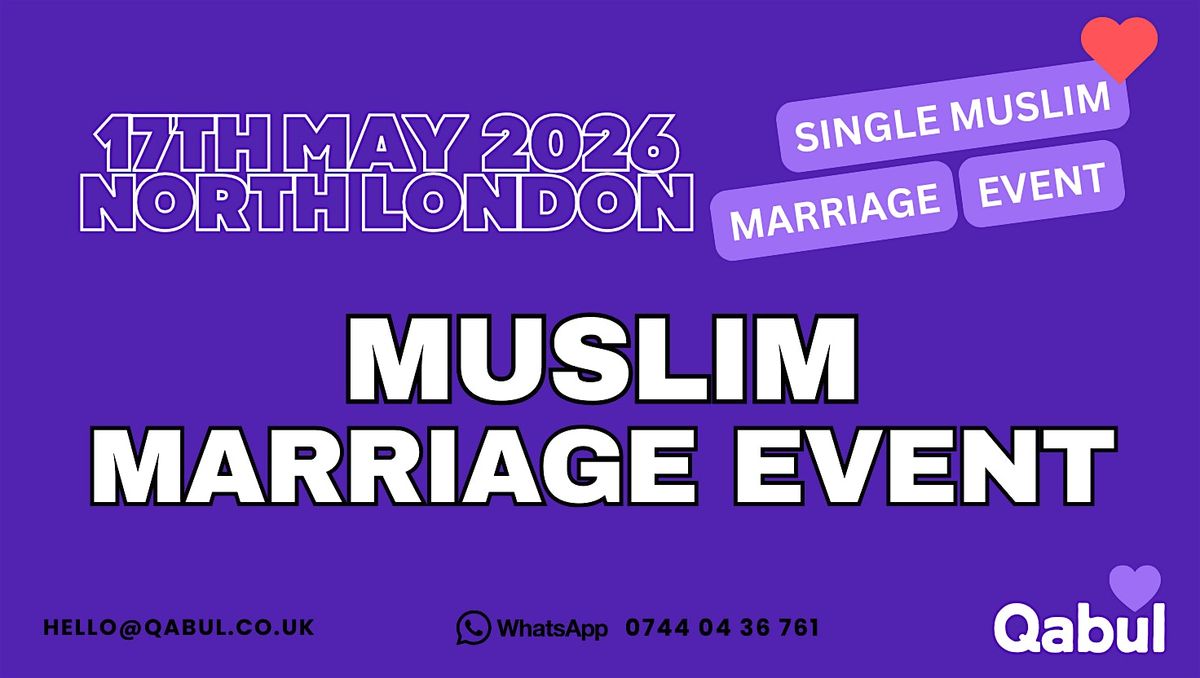 North London - MUSLIM MARRIAGE EVENT | 1-to-1 Single Muslim Meetup | 25-May