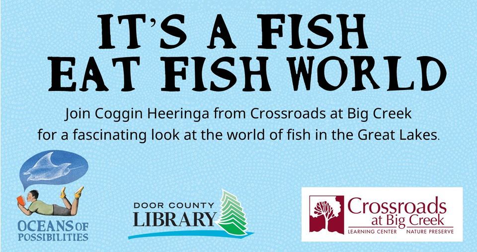 Sturgeon Bay - Its A Fish Eat Fish World at Crossroads at Big Creek ...