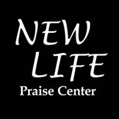 NEW LIFE Praise Center