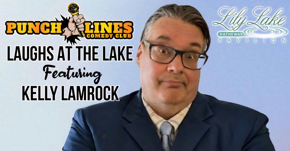 Laughs At The Lake Featuring Kelly Lamrock