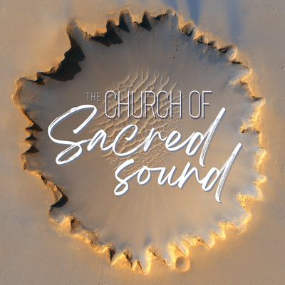 The Church of Sacred Sound