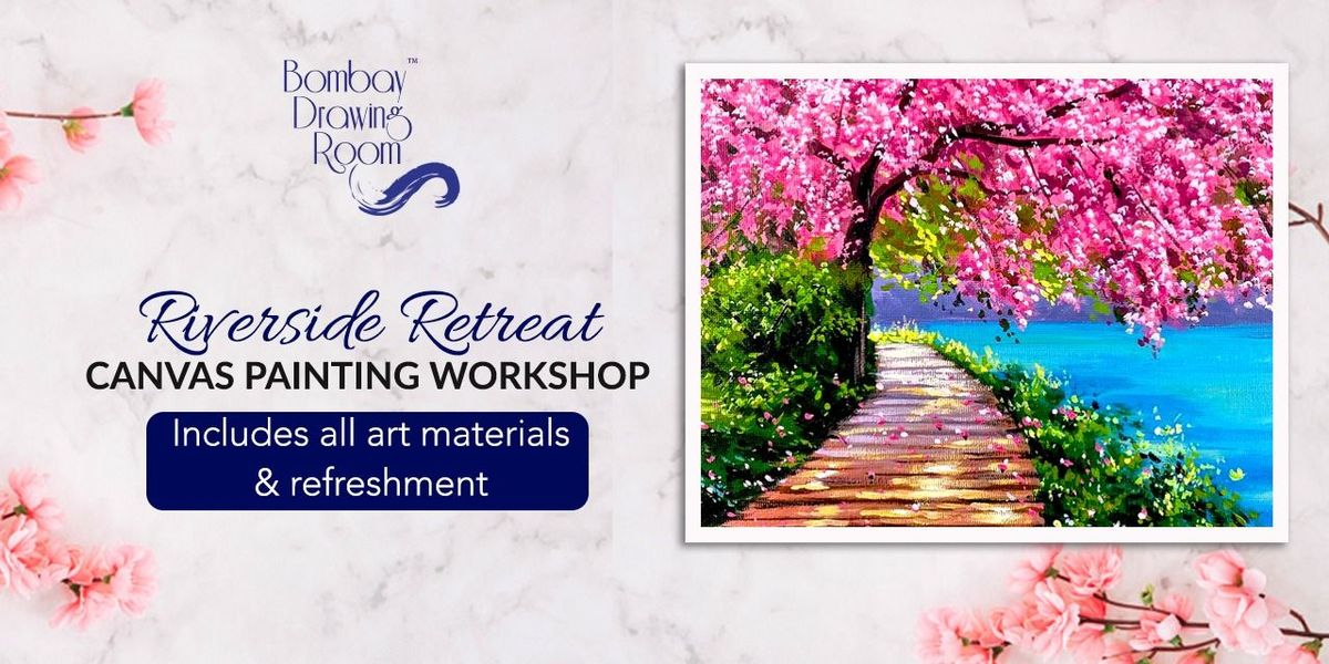 Riverside Retreat Canvas Painting Workshop