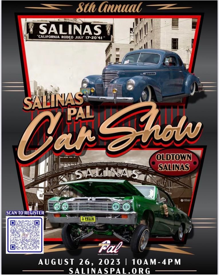 8th Annual Salinas Pal Car Show 201 Main, Salinas, CA August 26, 2023