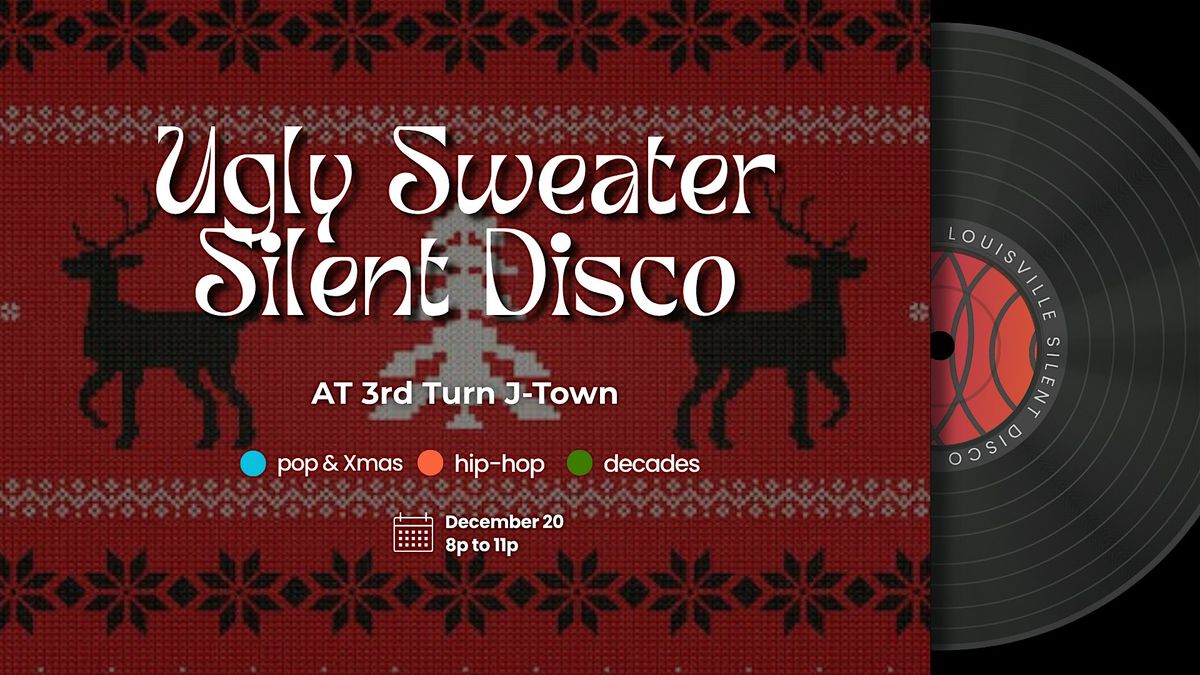 Ugly Sweater Silent Disco at 3rd Turn J-Town
