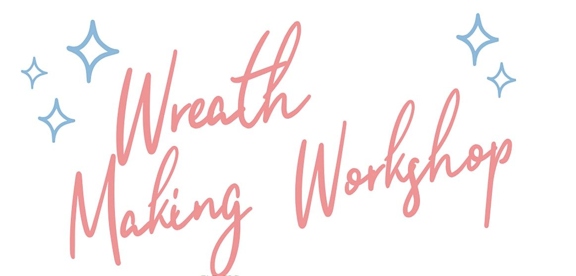 Wreath Making Workshop with Sunday Girl