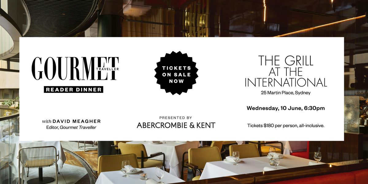 Gourmet Traveller x Abercrombie & Kent Reader Dinner