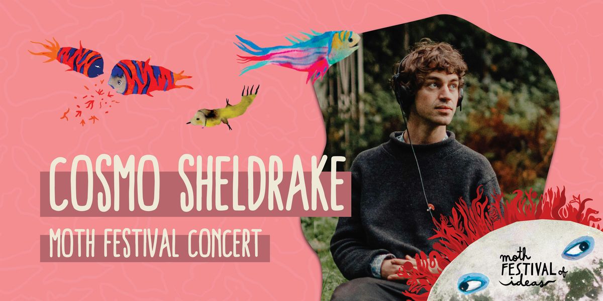 MOTH Festival of Ideas 2026 \u2014 Concert x Cosmo Sheldrake