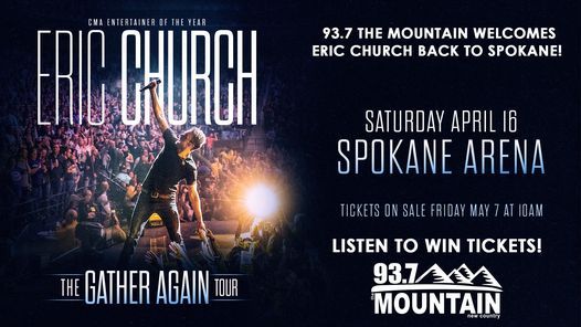 93 7 The Mountain Welcomes Eric Church To Spokane Spokane Arena 93-7-the-mountain-welcomes-eric-church-to-spokane-spokane-arena