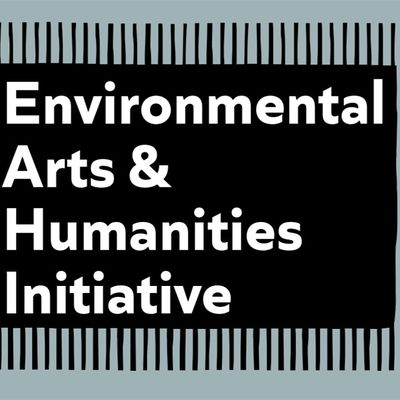 The Environmental Arts & Humanities Initiative