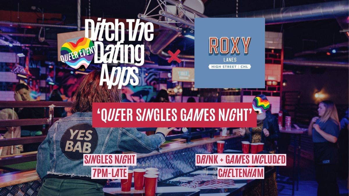 Queer Singles Night \ud83d\udc98 Ditch The Dating Apps x Roxy Lanes Cheltenham