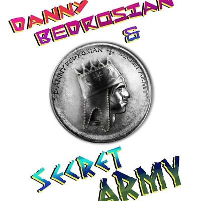 Danny Bedrosian and Secret Army