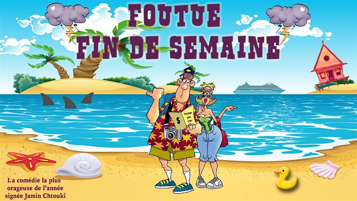 UNE FOUTUE FIN DE SEMAINE