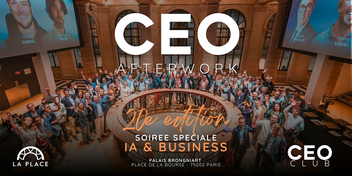 CEO Afterwork |20e \u00e9dition| Soir\u00e9e Sp\u00e9cial : IA & Business