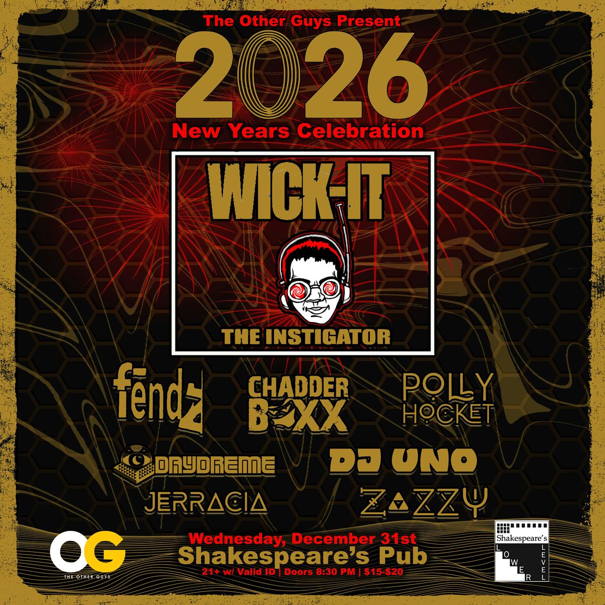 OG's Present - Wick-It The Instigator - NYE Party - Shakespeare's Pub