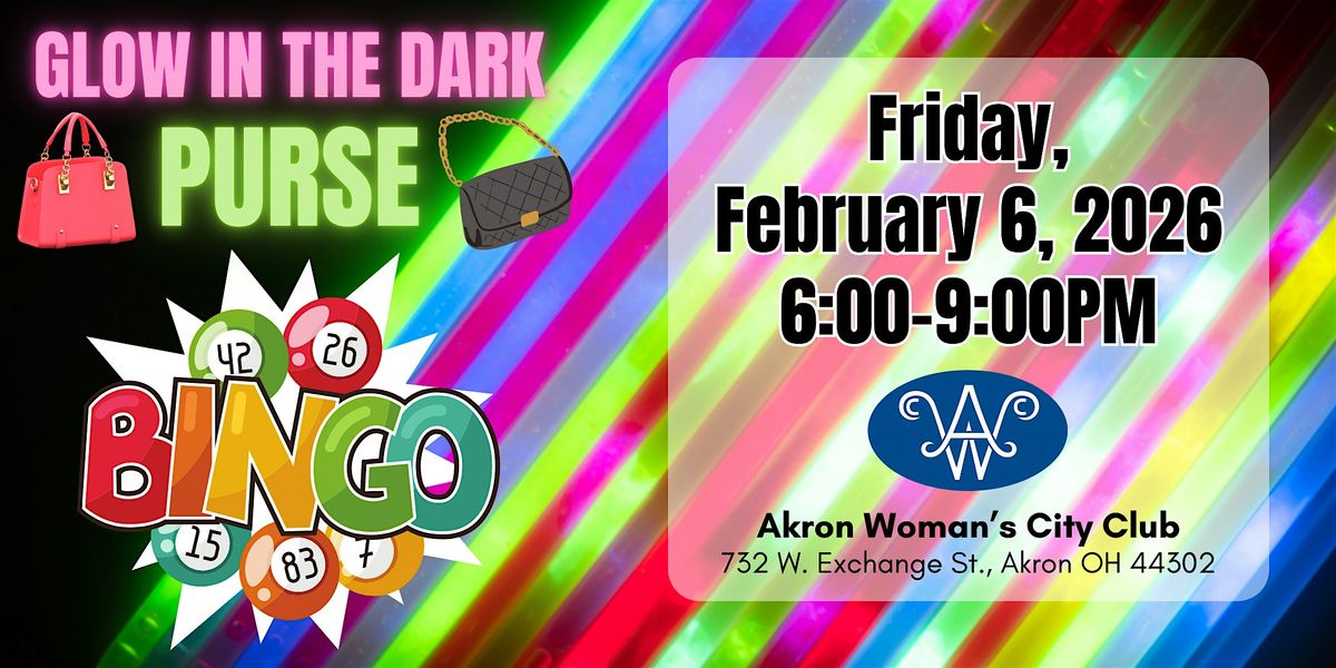 Glow-in-the-Dark Purse Bingo Fundraiser - Akron Woman's City Club