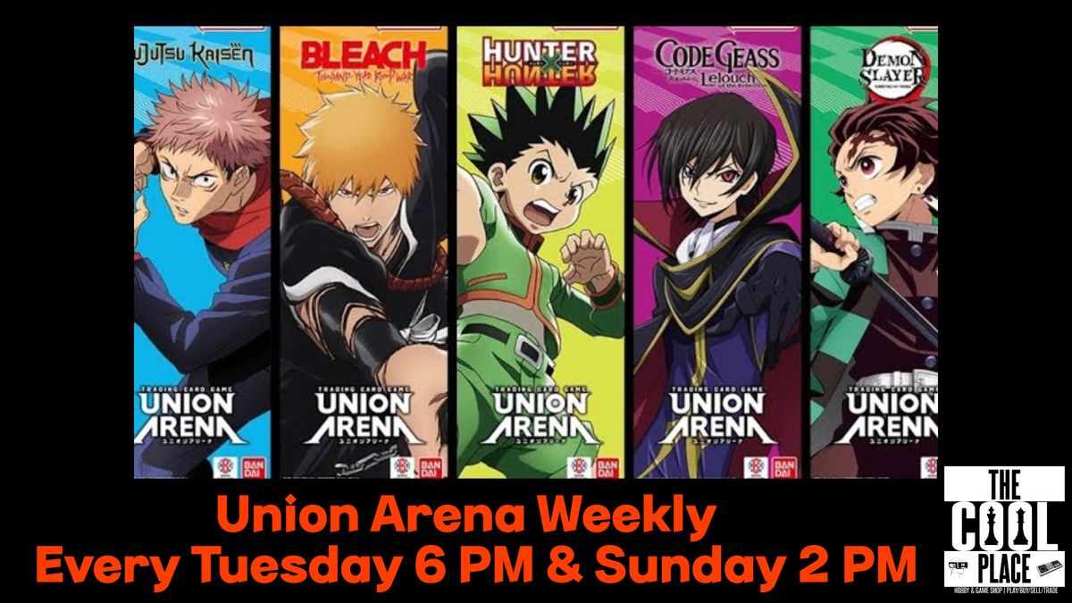 Union Arena Weekly Tournaments at TCP! (Tuesdays and Sundays) The