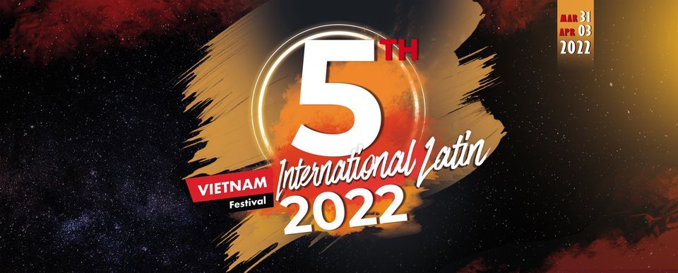 Vietnam International Latin Festival 2022 (5th Edition) - Official Event