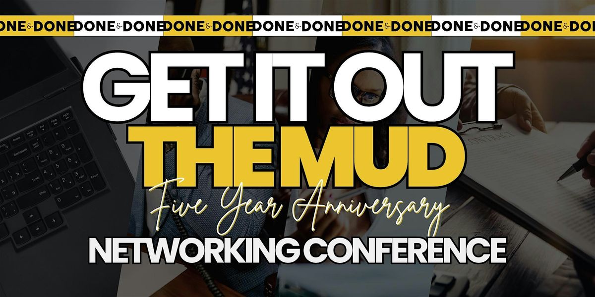 Get It Out The Mud Networking Conference